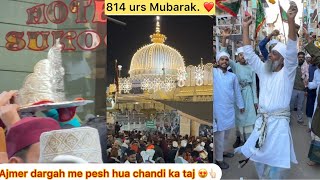 Chandi ka hua taj pesh ajmer dargah me 814 urs mubarak hue lakho ki bhid bekabu 😱👆🏻mahol Kya h 