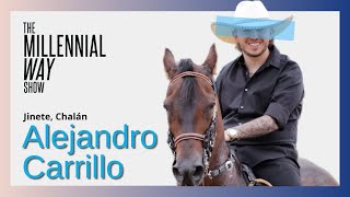 #124 Alejandro Carrillo, Experto en Chalanería, sobre la importancia de la Disciplina para Triunfar!