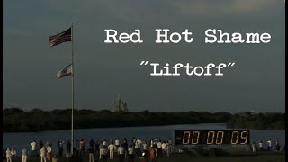 'Liftoff' - Red Hot Shame