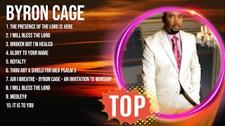 B y r o n   C a g e  Top Christian Worship Songs ~ Greatest Hits
