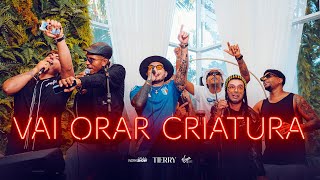 Tierry, J. Eskine, Seresta do Rasta, Erick Woods - Vai Orar Criatura (Clipe Oficial)