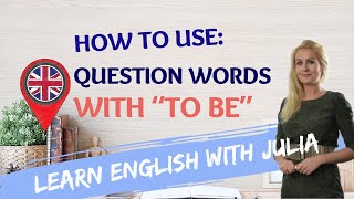 Question words with “to be”