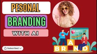 Personal Branding with the Help of AI
