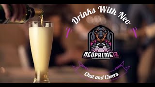 "Drinks with NEO'" episode 2 featuring FB Xo TaylorGames Xo