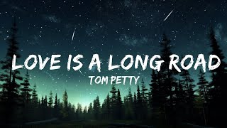 1 Hour |  Tom Petty - Love Is A Long Road (Lyrics)  | Lyrics Express