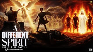 A DIFFERENT SPIRIT (SPIRIT OF FAITH) || PROPHET DAVID UCHE || TRUTH TV