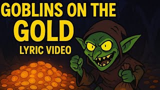 “Goblins on the Gold – The Greediest Banger of the Underworld 💰💚 | Bard’s Jukebox”