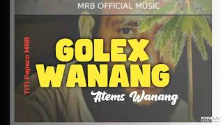 Golex Wanang 2024 Fresh Local(Atems Wanang) TiTi Papsco MRB