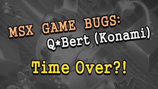 [MSX Bugs] Q*Bert (Konami) - Time Over?!