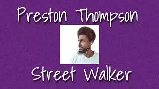 Street Walker  — Preston Jerion Thompson