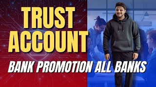 Trust accounts in detail | bank promotions in hindi