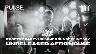 Loyoe live @ PULSE. - Rooftop NOLO degusto (PL) UNRELEASED AFRO HOUSE 2025