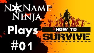NoNameNinja Plays - How to survive #01