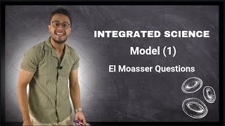 Model 1 | Elmoasser Book | Integrated science 🤍