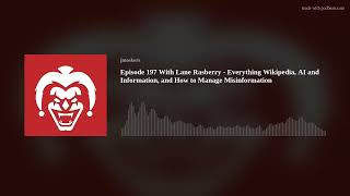Episode 197 With Lane Rasberry - Everything Wikipedia, AI and Information, and How to Manage Misinfo