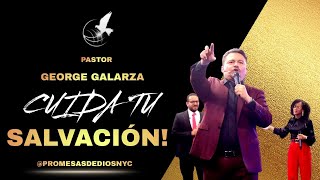 PASTOR GEORGE GALARZA -CUIDA TU  SALVACIÓN! 08/06/23