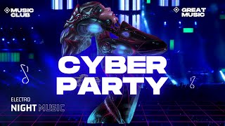 Cyber Party | Dark EDM Music | Dark Electro Mix