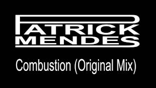 Patrick Mendes - Combustion (Original Mix)