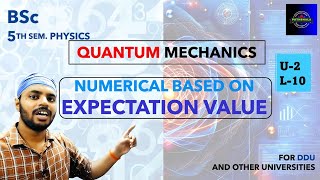 Numerical Based on Expectation value|Quantum|Unit 2|BSc|Physics|5th Semester|All Universities