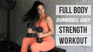 FULL BODY Dumbbell Only STRENGTH WORKOUT | Dannibelle