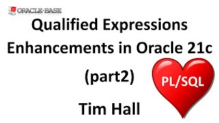 Qualified Expressions Enhancements in Oracle Database 21c (part 2)