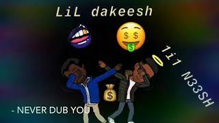 Keesh space  - Never dub you  FT. lil Neesh