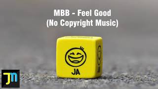 MBB - Feel Good (Non Copyright Music) | Timely Music