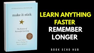 How to Learn anything Faster and Remember Forever | make It Stick audiobook summary