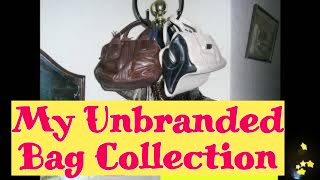 My Unbranded Bag Collection