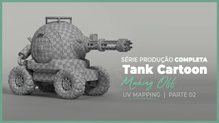 Série TANK CARTOON - Produção Completa, Making Off | PARTE 02 - UV Mapping
