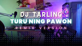 DJ Tarling Jadul "TURU NING PAWON" Remix Version