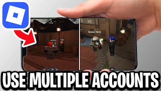 How To Use Multiple Accounts In Roblox Mobile - Full Guide