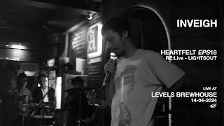 Inveigh live at Heartfelt Eps. 18 RE:Live - LIGHTSOUT