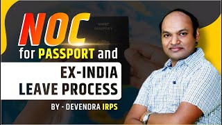 Noc for passport and ex-india leave process?