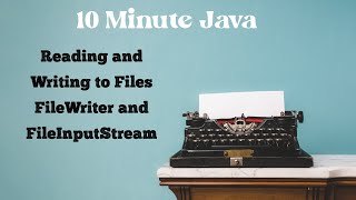 Using FileWriter and FileInputStream in Java