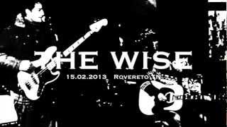 THE WISE  live in ROVERETO 15.02.2013
