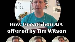 How Great Thou Art offered by Tim Wilson on soprano recorder and voice