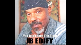 YOU DON'T HAVE THE RIGHT