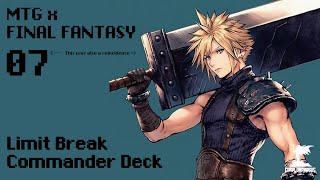I did it AGAIN! "07" (not intentional) Final Fantasy x MTG Limit Break Commander Deck showcase
