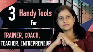 3 tools for trainers, teachers, coach, entrepreneurs