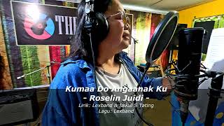 Kumaa Do Angaanak Ku -  Roselin Juidi