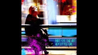 "Hey Little Girl" Part of the Art / Trailer zur am 29.10.2021 kommenden Single + Video