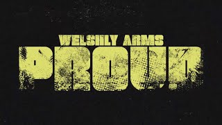 Welshly Arms - "Proud" (Official Lyric Video)