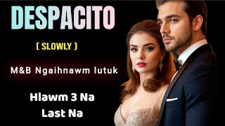 DESPACITO - Hlawm 3 Na ( A tawp na)