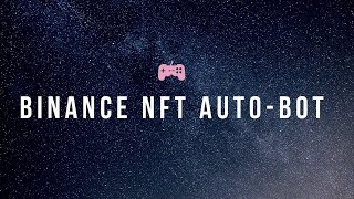 Auto-buy Free bot for Binance NFT preview!
