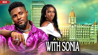 A NIGHT WITH SONIA - A MUST TRUE LIFE STORY WITH PLENTY LESSONS - MAURICE SAM, SONIA UCHE NEW HIT