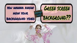 Background video can change into a GREEN SCREEN BACKGROUND/@nisaperlas2586
