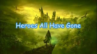 Heroes All Have Gone