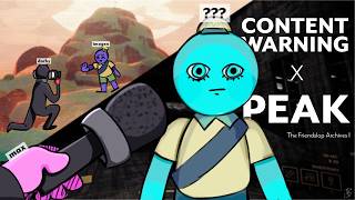[Peak x Content Warning] The Friendslop Achives (part 1)