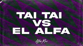 TAI TAI VS EL ALFA AFTERMIX - Matias Ismael